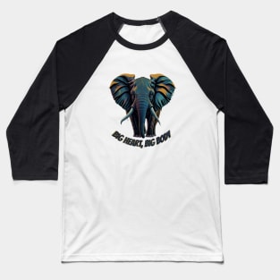 Elephant, Big heart, big body Baseball T-Shirt